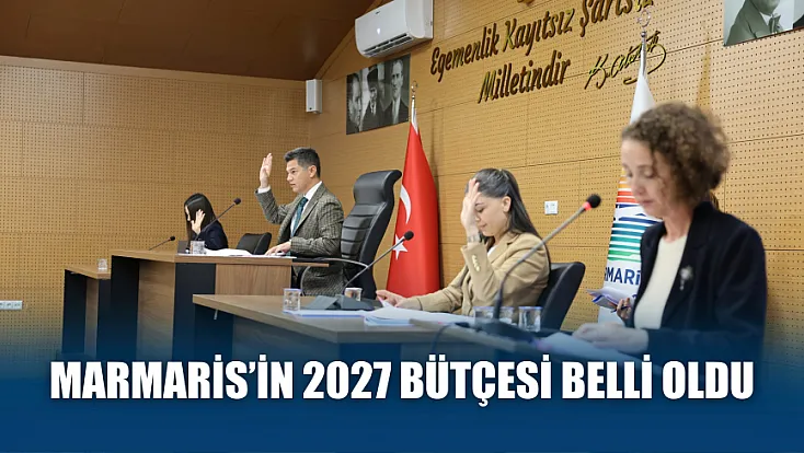 Marmaris’in 2027 bütçesi belli oldu