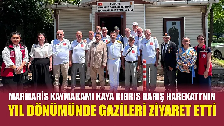 Marmaris Kaymakamı Kaya Kıbrıs Barış Harekatı'nın yıl dönümünde gazileri ziyaret etti