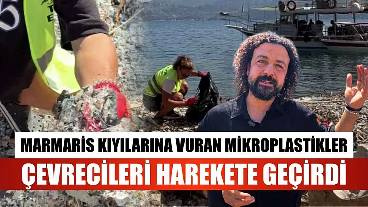 Marmaris kıyılarına vuran mikroplastikler çevrecileri harekete geçirdi