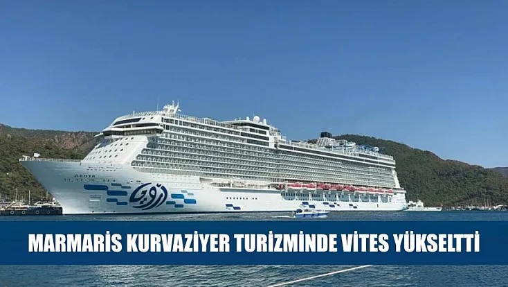 Marmaris kurvaziyer turizminde vites yükseltti