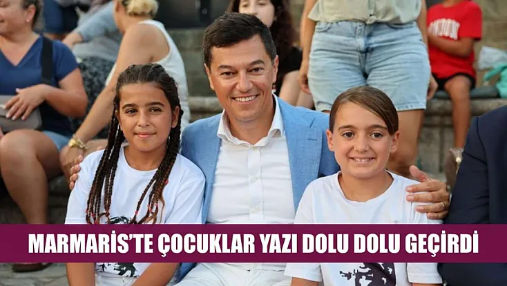 Marmaris'te çocuklar yazı dolu dolu geçirdi