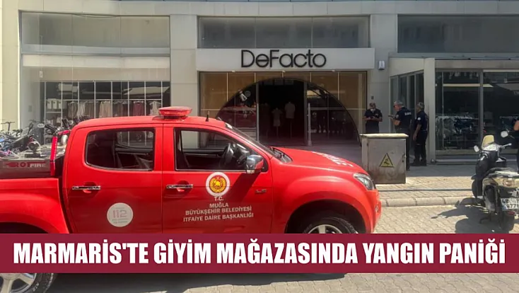 Marmaris'te Giyim Mağazasında Yangın Paniği