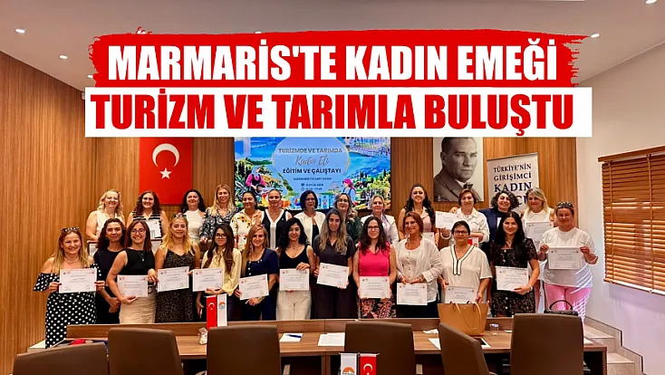 Marmaris'te kadın emeği turizm ve tarımla buluştu