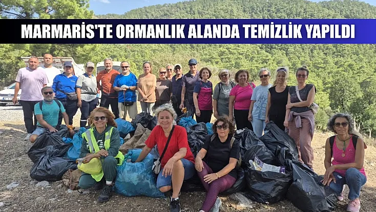 Marmaris'te ormanlık alanda temizlik yapıldı