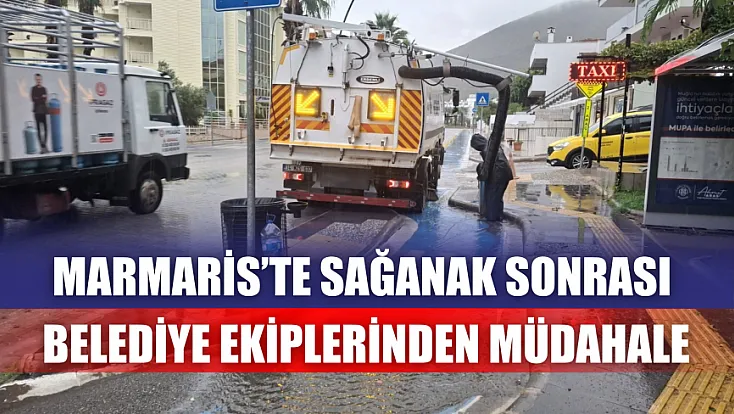 Marmaris’te sağanak sonrası belediye ekiplerinden müdahale