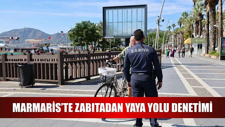 Marmaris’te zabıtadan yaya yolu denetimi