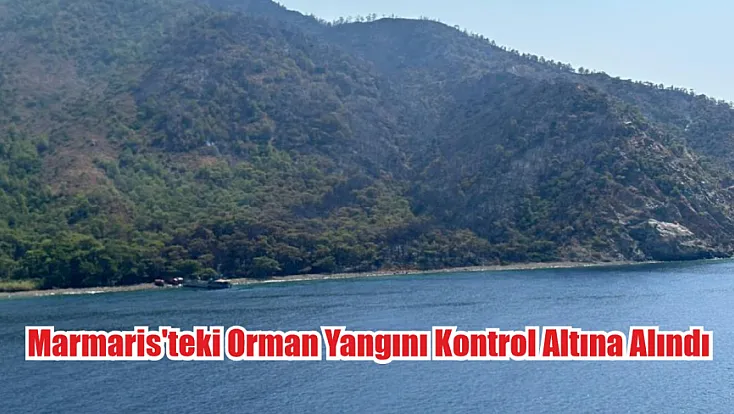 Marmaris'teki orman yangını kontrol altına alındı