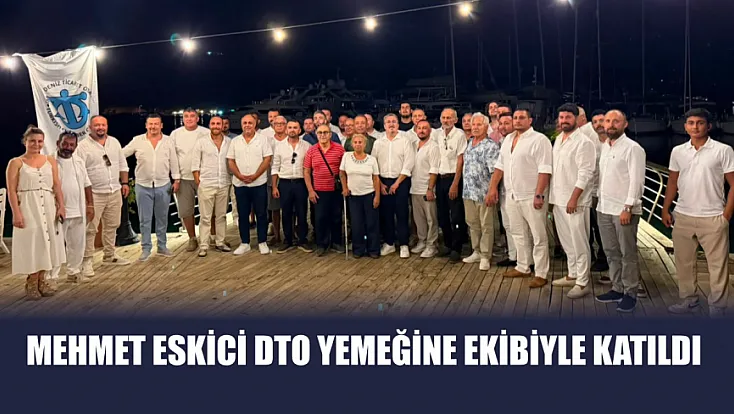 Mehmet Eskici DTO yemeğine ekibiyle katıldı