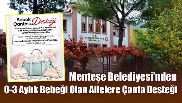 Menteşe Belediyesi'nden 0-3 Aylık Bebeği Olan Ailelere Çanta Desteği