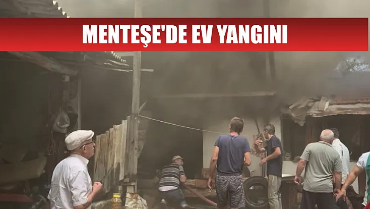 Menteşe'de ev yangını