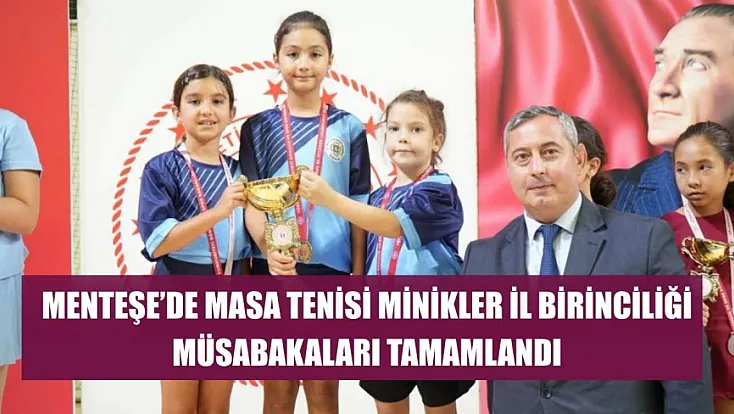 Menteşe’de masa tenisi minikler il birinciliği müsabakaları tamamlandı