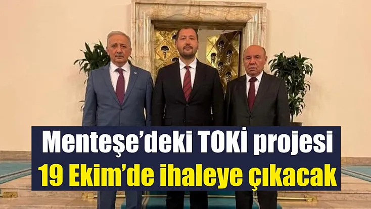 Menteşe'deki TOKİ projesi 19 Ekim'de ihaleye çıkacak