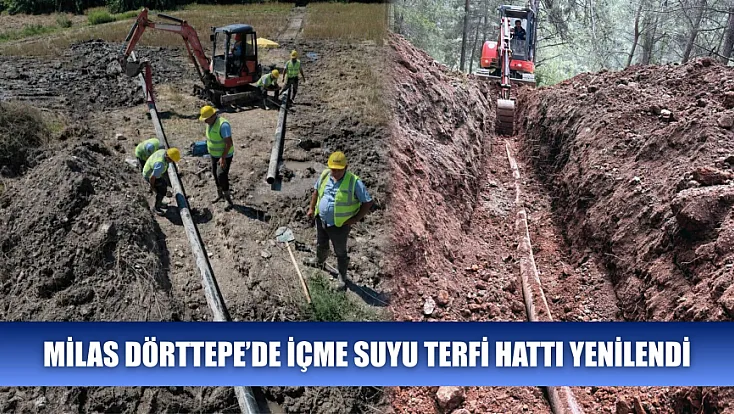 Milas Dörttepe’de içme suyu terfi hattı yenilendi