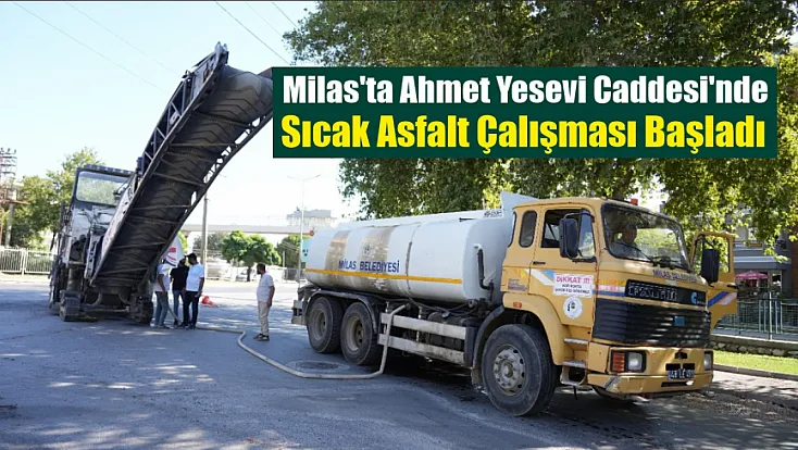 Milas'ta Ahmet Yesevi Caddesi'nde Sıcak Asfalt Çalışması Başladı