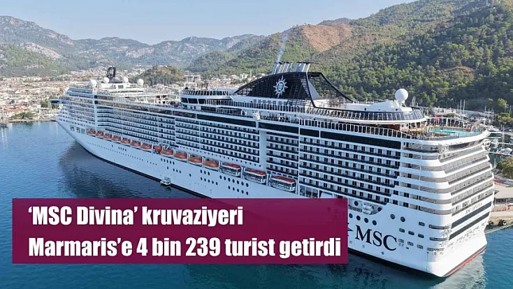 'MSC Divina' kruvaziyeri Marmaris'e 4 bin 239 turist getirdi