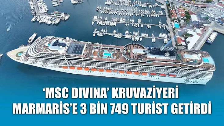 'MSC Divina' kruvaziyeri Marmaris'e 3 bin 749 turist getirdi