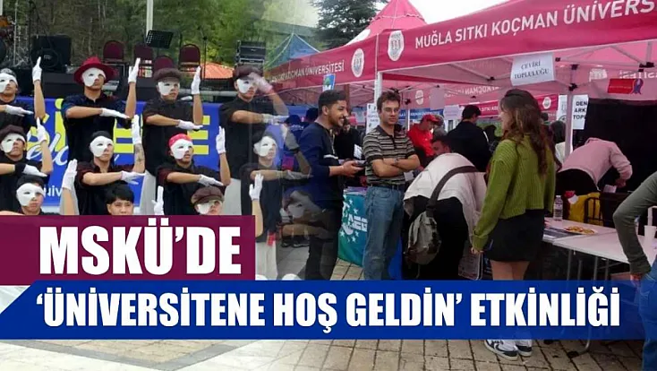 MSKÜ'de 'Üniversitene Hoş Geldin' etkinliği