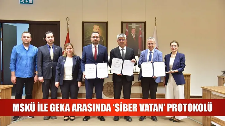 MSKÜ İle GEKA Arasında 'Siber Vatan' Protokolü