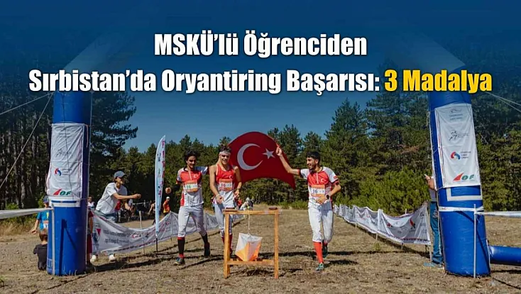 MSKÜ’lü Öğrenciden Sırbistan’da Oryantiring Başarısı: 3 Madalya