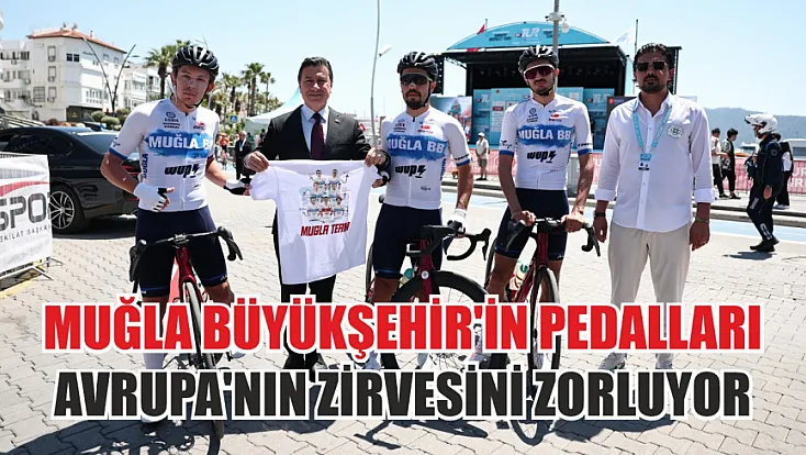 Muğla Büyükşehir'in Pedalları Avrupa'nın Zirvesini Zorluyor