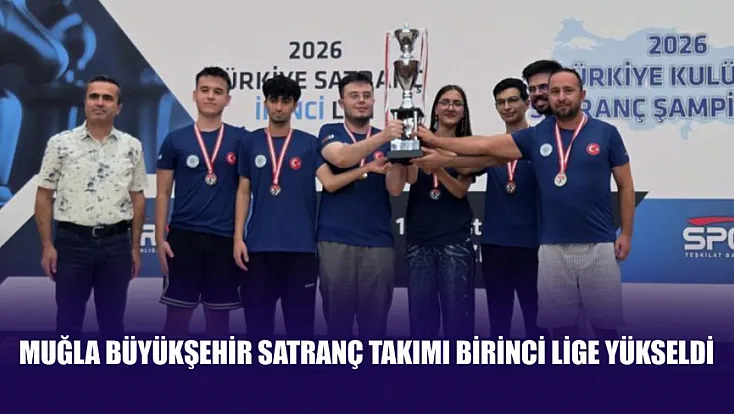 Muğla Büyükşehir satranç takımı birinci lige yükseldi