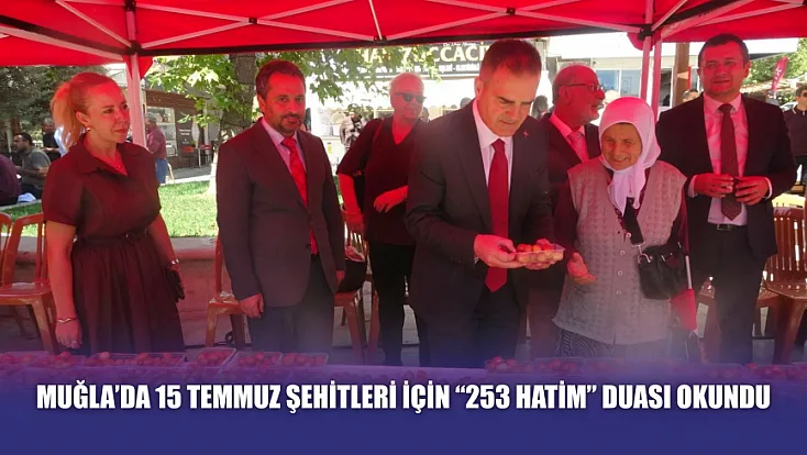 Muğla’da 15 Temmuz şehitleri için '253 Hatim' duası okundu