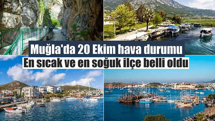 Muğla'da 20 Ekim hava durumu: En sıcak ve en soğuk ilçe belli oldu
