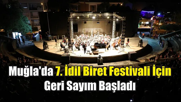 Muğla'da 7. İdil Biret Festivali için geri sayım başladı