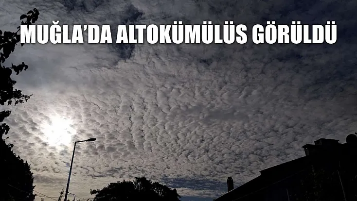 Muğla'da altokümülüs görüldü