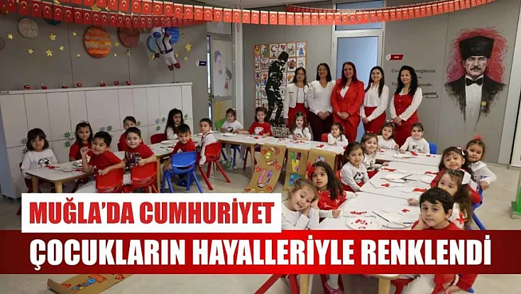 Muğla’da Cumhuriyet Çocukların Hayalleriyle Renklendi