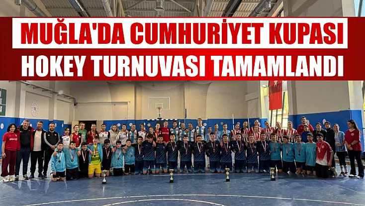 Muğla'da Cumhuriyet Kupası Hokey Turnuvası tamamlandı