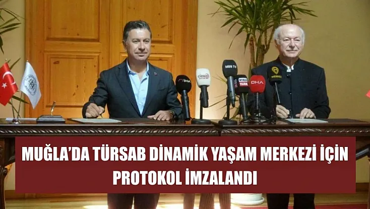 Muğla’da TÜRSAB Dinamik Yaşam Merkezi için protokol imzalandı