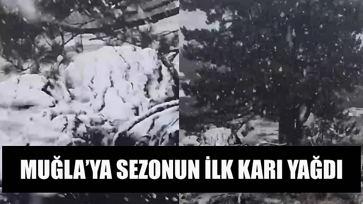 Muğla’ya sezonun ilk karı yağdı