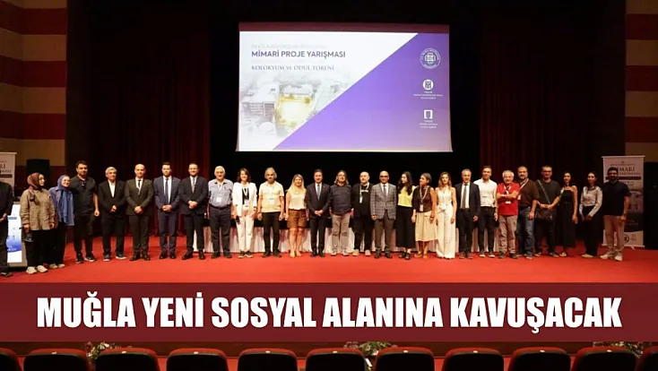 Muğla Yeni Sosyal Alanına Kavuşacak