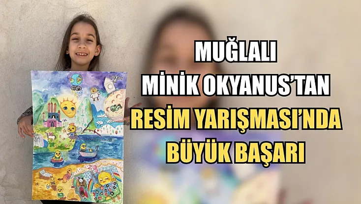 Muğlalı Minik Okyanus'tan Resim Yarışması'nda Büyük Başarı