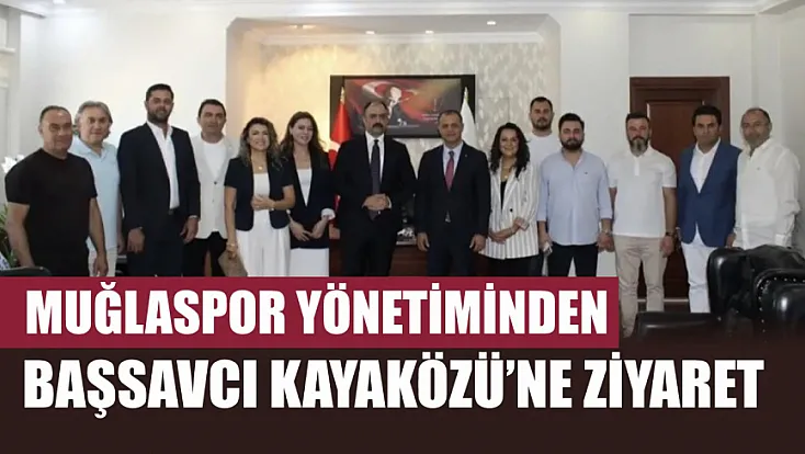 Muğlaspor yönetiminden Başsavcı Kayaközü'ne ziyaret