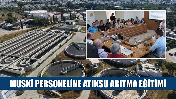 MUSKİ personeline atıksu arıtma eğitimi