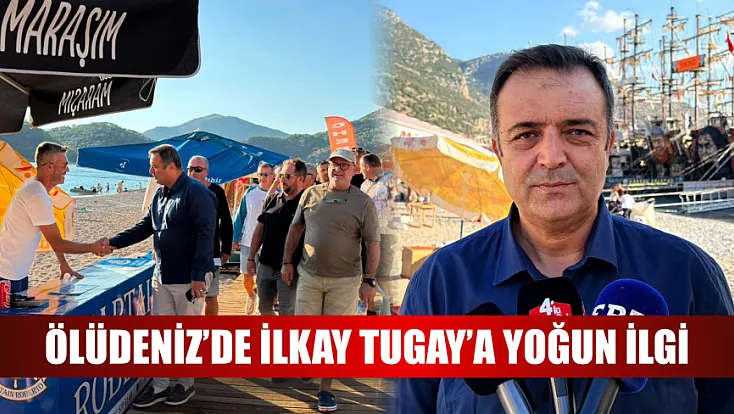 Ölüdeniz’de İlkay Tugay’a Yoğun İlgi