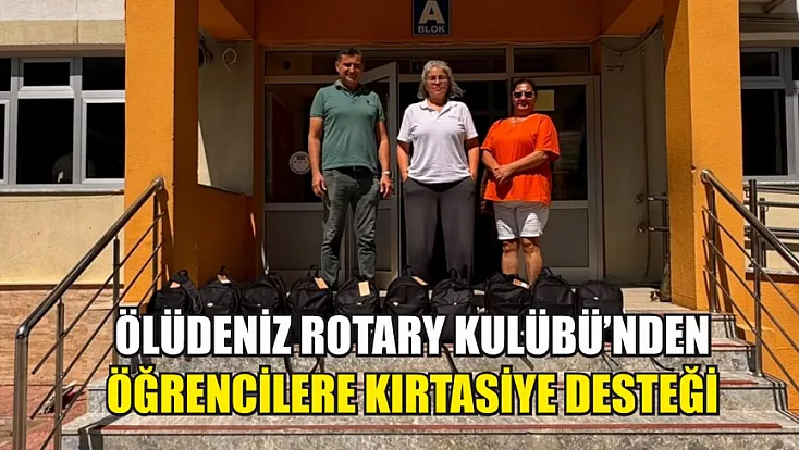 Ölüdeniz Rotary Kulübü’nden Öğrencilere Kırtasiye Desteği