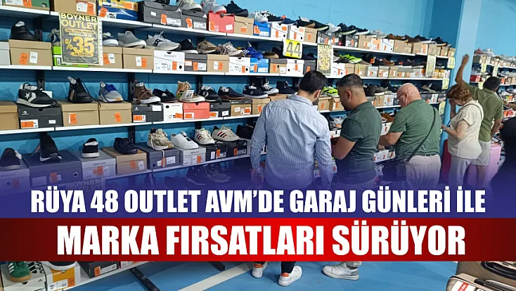 Rüya 48 Outlet AVM’de Garaj Günleri ile marka fırsatları sürüyor