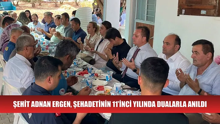 Şehit Adnan Ergen, şehadetinin 11’inci yılında dualarla anıldı