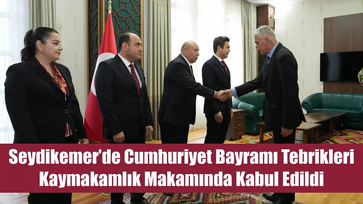 Seydikemer’de Cumhuriyet Bayramı tebrikleri Kaymakamlık makamında kabul edildi