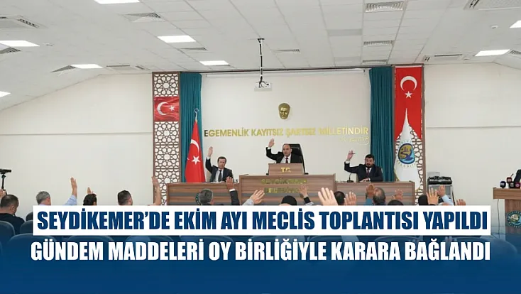 Seydikemer’de Ekim Ayı Meclis Toplantısı Yapıldı Gündem Maddeleri Oy Birliğiyle Karara Bağlandı