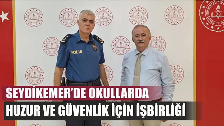 Seydikemer’de okullarda huzur ve güvenlik için işbirliği