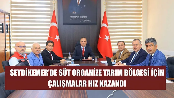 Seydikemer'de Süt Organize Tarım Bölgesi için çalışmalar hız kazandı