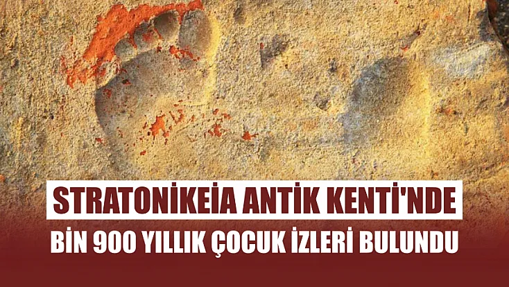 Stratonikeia Antik Kenti'nde bin 900 yıllık çocuk izleri bulundu