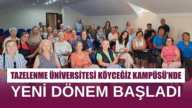 Tazelenme Üniversitesi Köyceğiz Kampüsü’nde yeni dönem başladı