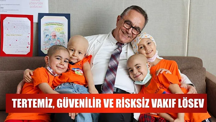 Tertemiz, Güvenilir Ve Risksiz Vakıf LÖSEV