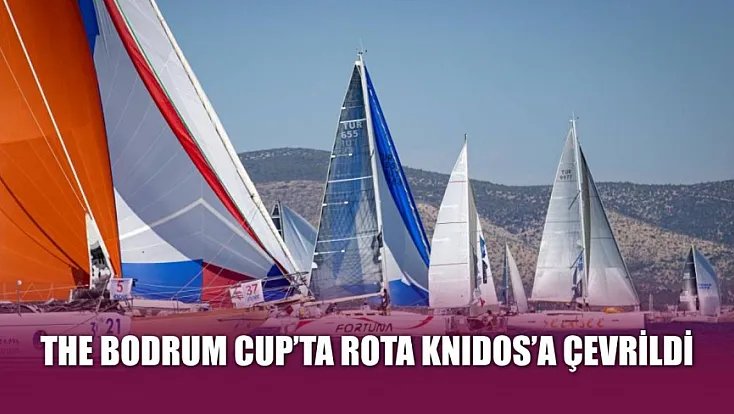 The Bodrum Cup'ta rota Knidos'a çevrildi