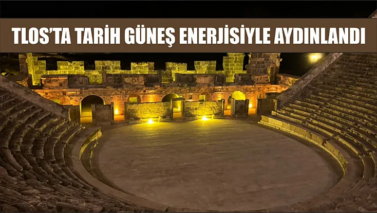 Tlos’ta Tarih Güneş Enerjisiyle Aydınlandı